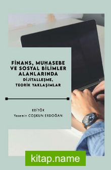 Finans, Muhasebe ve Sosyal Bilimler Alanlarında Dijitalleşme, Teorik Yaklaşımlar