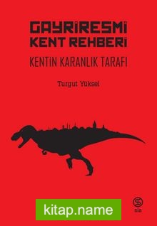 Gayriresmi Kent Rehberi Kentin Karanlık Tarafı