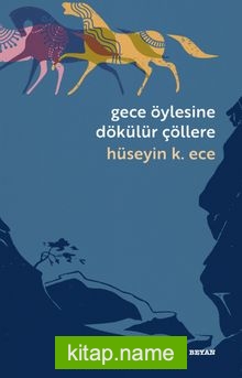 Gece Öylesine Dökülür Çöllere