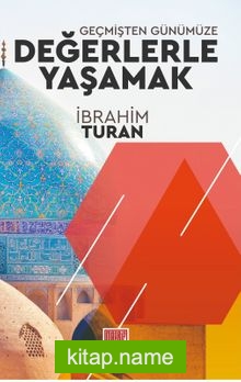 Geçmişten Günümüze Değerlerle Yaşamak
