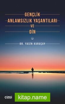 Gençlik, Anlamsızlık Yaşantıları ve Din