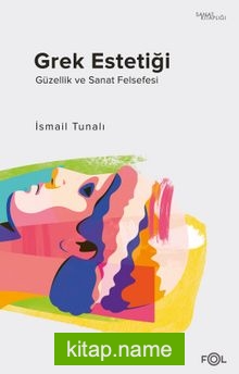 Grek Estetiği Güzellik ve Sanat Felsefesi