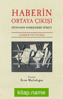 Haberin Ortaya Çıkışı Dünyanın Haberleşme Süreci
