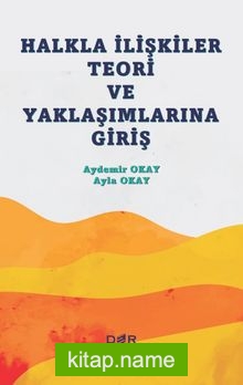 Halkla İlişkiler Teori ve Yaklaşımlarına Giriş