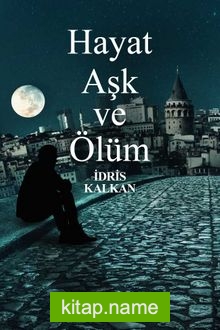 Hayat Aşk ve Ölüm