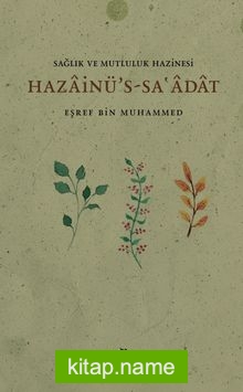 Hazâinü’s-Saâdât Sağlık ve Mutluluk Hazineleri)