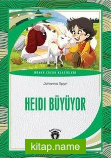 Heidi Büyüyor Dünya Çocuk Klasikleri (7-12 Yaş