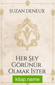 Her Şey Görünür Olmak İster