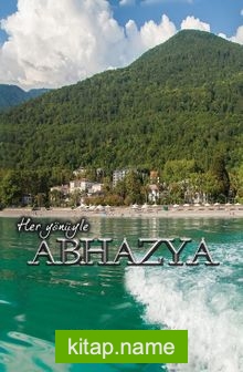 Her Yönüyle Abhazya