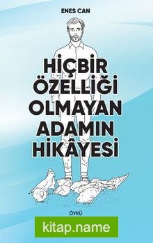 Hiçbir Özelliği Olmayan Adamın Hikayesi