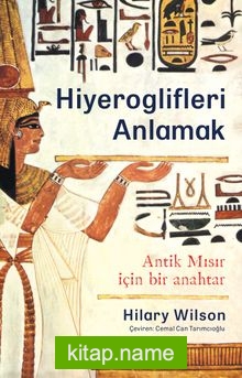 Hiyeroglifleri Anlamak Antik Mısır İçin Bir Anahtar