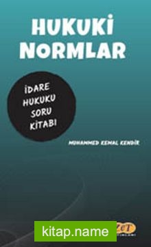 Hukuki Normlar İdare Hukuku Çözümlü Soru Kitabı