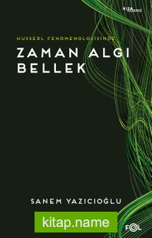 Husserl Fenomenolojisinde Zaman Algı Bellek