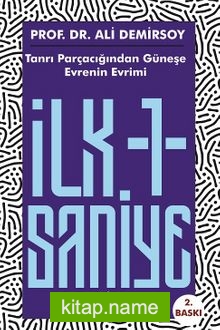 İlk Bir Saniye Tanrı Parçacığından Güneşe Evrenin Evrimi