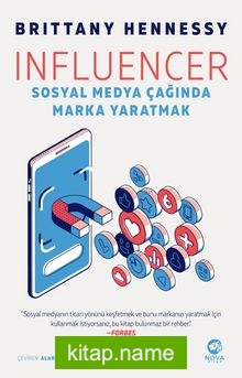 Influencer: Sosyal Medya Çağında Marka Yaratmak