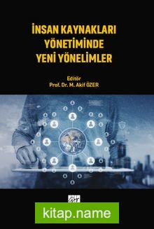 İnsan Kaynakları Yönetiminde Yeni Yönelimler