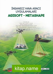 İnsansız Hava Aracı Uygulamaları / Agisoft – Metashape