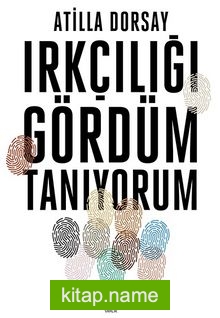 Irkçılığı Gördüm Tanıyorum