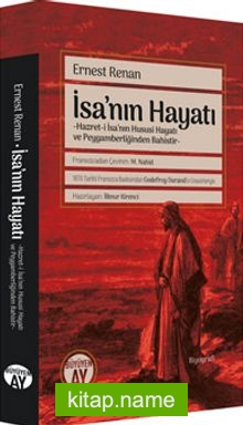 İsa’nın Hayatı Hazret-i İsa’nın Hususi Hayatı ve Peygamberliğinden Bahistir