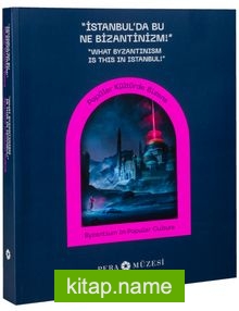 İstanbul’da Bu Ne Bizantinizm! Popüler Kültürde Bizans