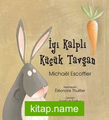 İyi Kalpli Küçük Tavşan (Karton Kapak)