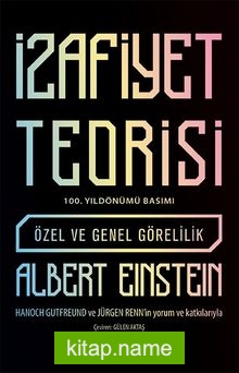 İzafiyet Teorisi – 100 Yıl Basımı Özel ve Genel Görelilik