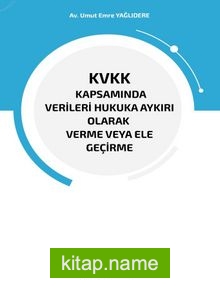 KVKK Kapsamında Verileri Hukuka Aykırı Olarak Verme Veya Ele Geçirme