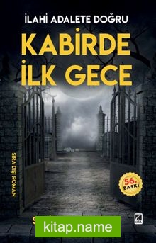 Kabirde İlk Gece İlahi Adalete Doğru