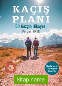 Kaçış Planı Bir Gezginin Hikayesi