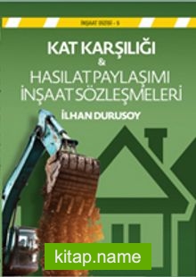 Kat Karşılığı Hasılat Paylaşımı İnşaat Sözleşmeleri
