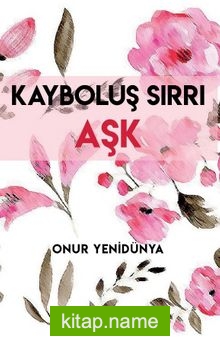 Kayboluş Sırrı Aşk