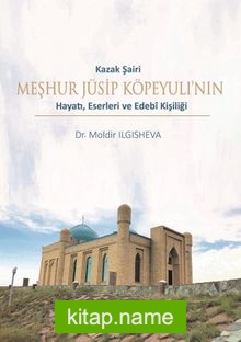Kazak Şairi Meşhur Jüsip Köpeyulı’nın