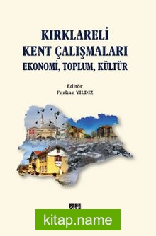 Kırklareli Kent Çalışmaları Ekonomi, Toplum, Kültür
