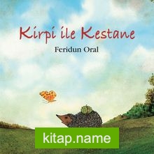 Kirpi İle Kestane (Karton Kapak)