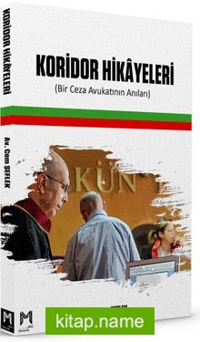 Koridor Hikayeleri Bir Ceza Avukatının Anıları
