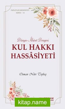 Kul Hakkı Hassasiyeti Dünya-Âhiret Dengesi