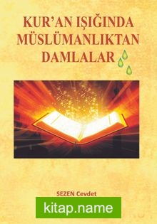 Kur’an Işığında Müslümanlıktan Damlalar