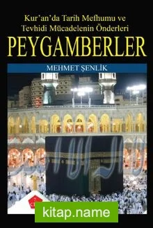 Kur’an’da Tarih Mefhumu ve Tevhidi Mücadelenin Önderleri Peygamberler 7