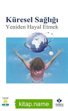 Küresel Sağlığı Yeniden Hayal Etmek