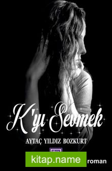 K’yi Sevmek