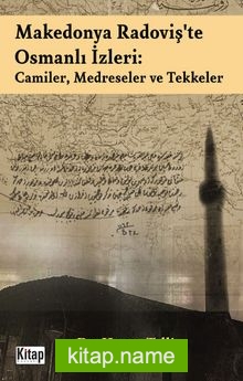 Makedonya Radoviş’te Osmanlı İzleri: Camiler, Medreseler ve Tekkeler