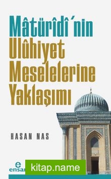 Maturidi’nin Uluhiyet Meselelerine Yaklaşımı