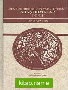 Memluk Ordusunun Yapısı Üzerine Araştırmalar I-II-III
