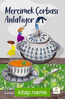Mercimek Çorbası Anlatıyor