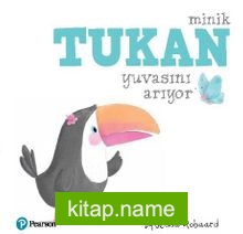 Minik Tukan Yuvasını Arıyor (1+ Yaş Hikaye Kitabı)