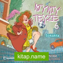 Mıymıy Teyze 6 / Sokakta
