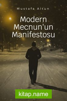 Modern Mecnun’un Manifestosu