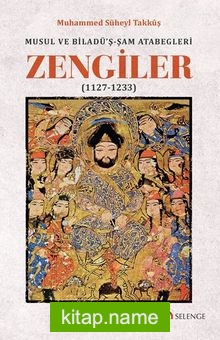 Musul ve Biladü’ş-Şam Atabegleri Zengiler (1127-1233)