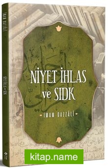 Niyet İhlas ve Sıdk