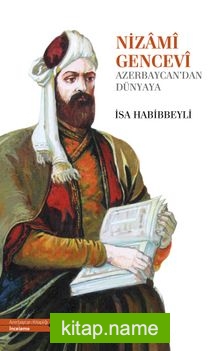 Nizamî Gencevî Azerbaycan’dan Dünyaya